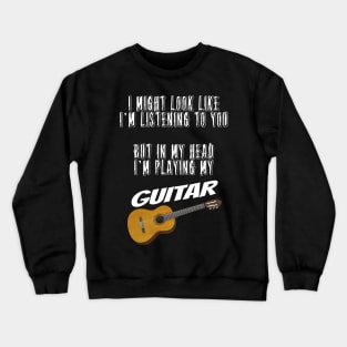 Playing my Guitar Crewneck Sweatshirt